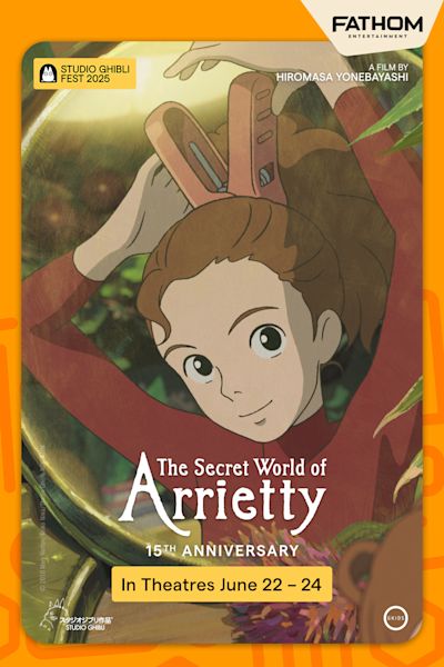 The Secret World of Arrietty 15th Anniversary - Subtitled - Studio Ghibli Fest 2025 poster